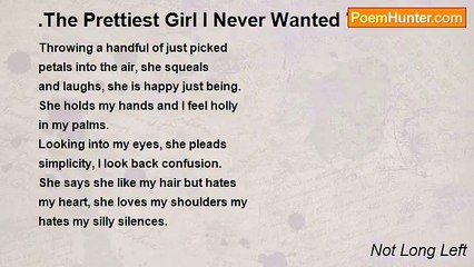 Not Long Left - .The Prettiest Girl I Never Wanted To Know