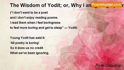 Pete Crowther - The Wisdom of Yodit; or, Why I am giving up writing poetry