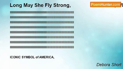 Debora Short - Long May She Fly Strong,               OUR RED, WHITE and BLUE