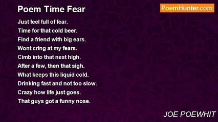 JOE POEWHIT - Poem Time Fear