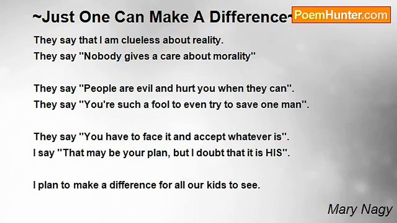 Mary Nagy - ~Just One Can Make A Difference~