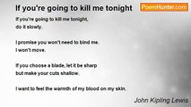 John Kipling Lewis - If you're going to kill me tonight