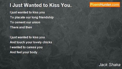 Jack Shaka - I Just Wanted to Kiss You.