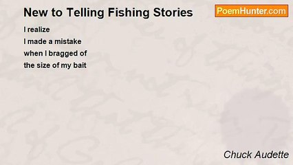 Chuck Audette - New to Telling Fishing Stories