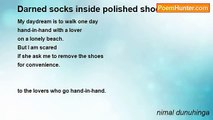 nimal dunuhinga - Darned socks inside polished shoes