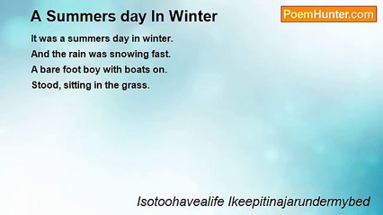 Isotoohavealife Ikeepitinajarundermybed - A Summers day In Winter