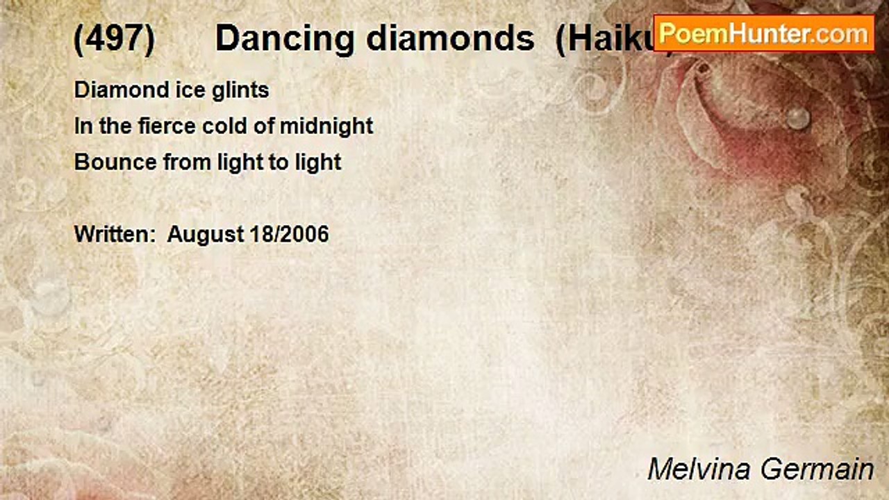 Melvina Germain - (497)      Dancing diamonds  (Haiku)