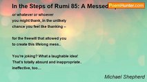 Michael Shepherd - In the Steps of Rumi 85: A Messed-up Life