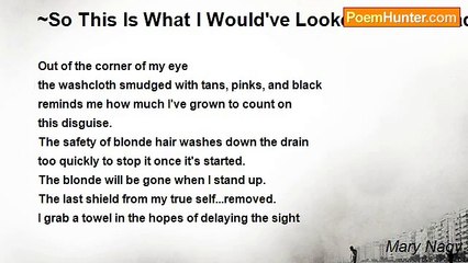 Mary Nagy - ~So This Is What I Would've Looked Like If I Hadn't Hated Myself~