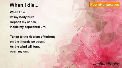 Joshua Fegley - When I die...