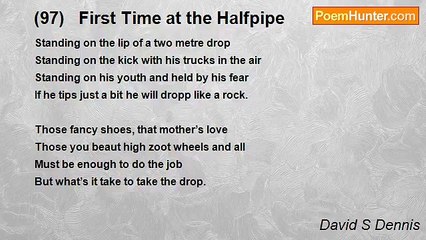 David S Dennis - (97)   First Time at the Halfpipe