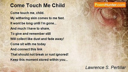 Lawrence S. Pertillar - Come Touch Me Child