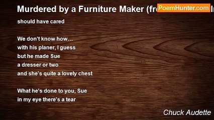 Chuck Audette - Murdered by a Furniture Maker (from the Chief Investigator)