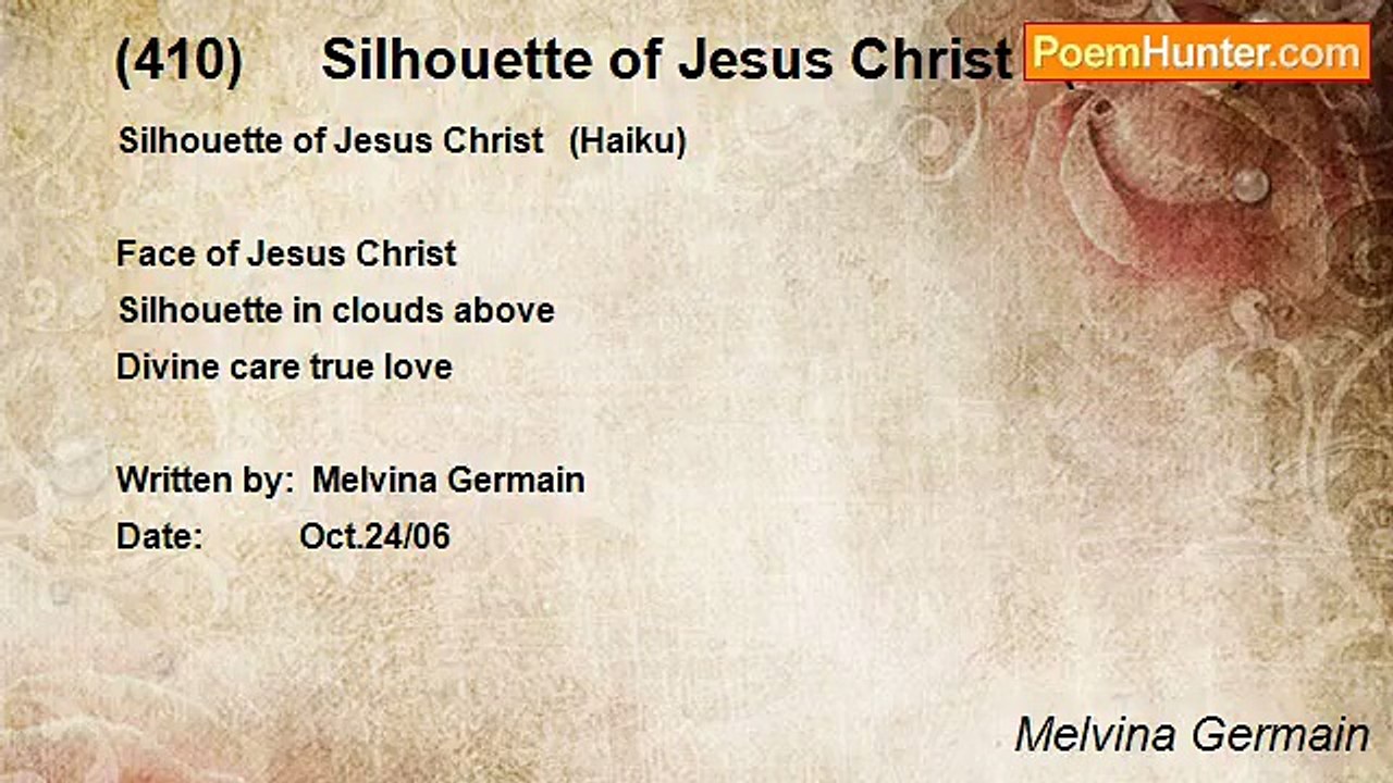 Melvina Germain - (410)     Silhouette of Jesus Christ   (Haiku)