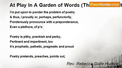 Rev. Rebecca Guile Hudson - At Play In A Garden of Words (The Problem With Poetry, or, Harvesting the Pea Patch)
