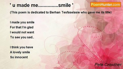 Pete Crowther - ' u made me...............smile '