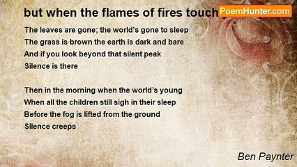 Ben Paynter - but when the flames of fires touch your eyes