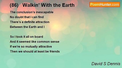 David S Dennis - (86)   Walkin’ With the Earth