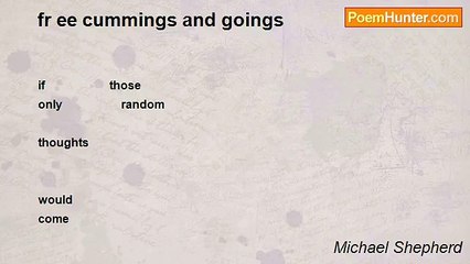 Michael Shepherd - fr ee cummings and goings