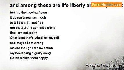 Eric Andrew James - and among these are life liberty and the persuit of happiness
