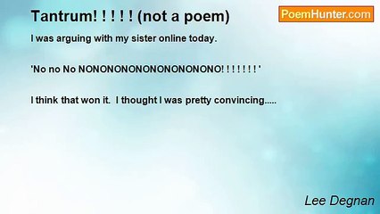 Lee Degnan - Tantrum! ! ! ! ! (not a poem)