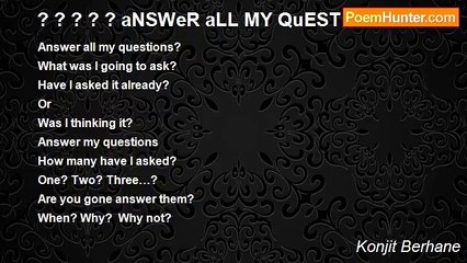 Konjit Berhane - ? ? ? ? ? aNSWeR aLL MY QuESTioNS? ? ? ?