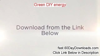 Green DIY Energy Download Risk Free (legit review)