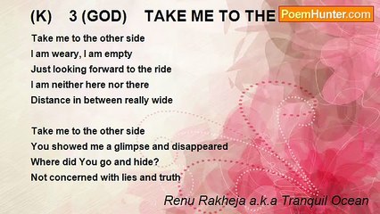 Renu Rakheja a.k.a Tranquil Ocean - (K)    3 (GOD)    TAKE ME TO THE OTHER SIDE