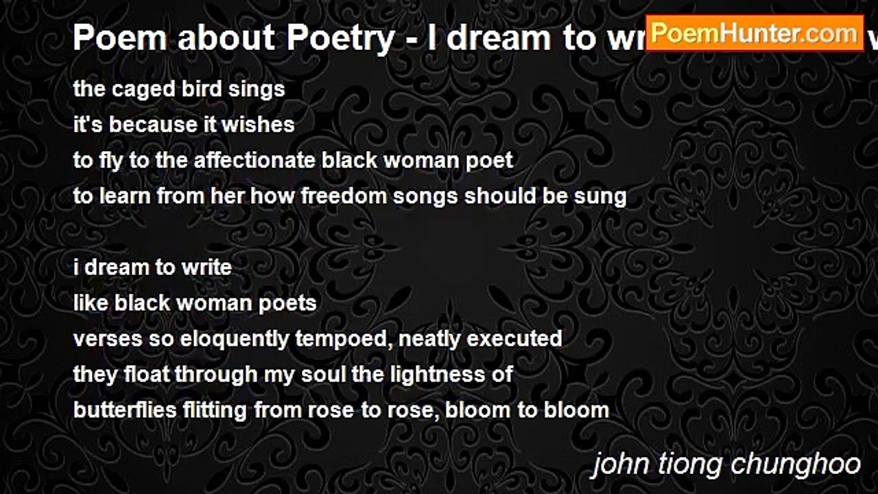 john tiong chunghoo - Poem about Poetry - I dream to write like black woman poets