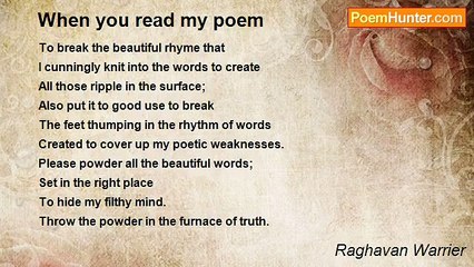 Raghavan Warrier - When you read my poem