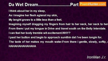 IronMan J.r. - Da Wet Dream...........................Part One
