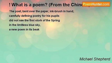 Michael Shepherd - ! What is a poem? (From the Chinese)