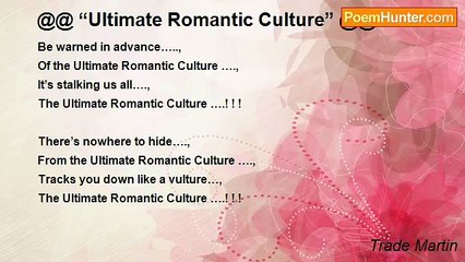 Trade Martin - @@ “Ultimate Romantic Culture” @@