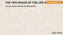 Aldo Kraas - THE TWO ROADS OF THE LIFE AND AFTER THE LIFE