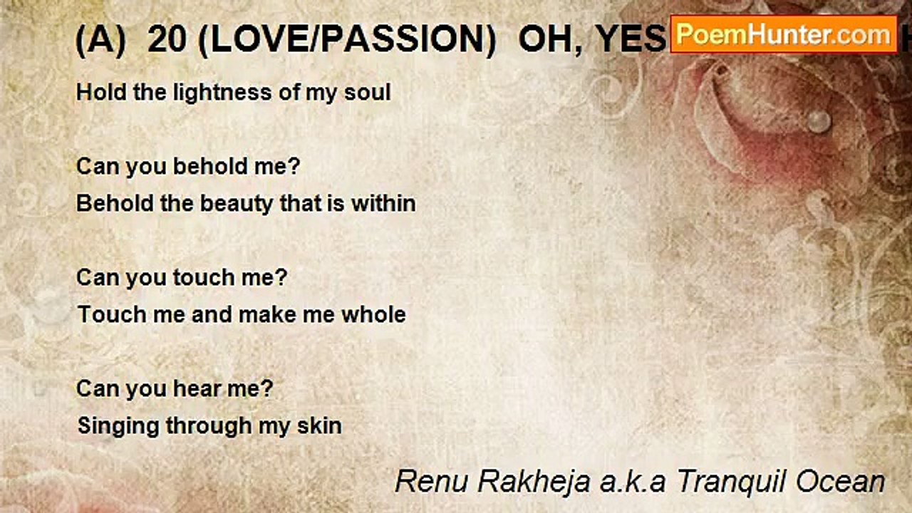 Renu Rakheja a.k.a Tranquil Ocean - (A)  20 (LOVE/PASSION)  OH, YES! LETS REACH NEW HEIGHTS