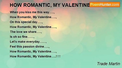 Trade Martin - HOW ROMANTIC, MY VALENTINE