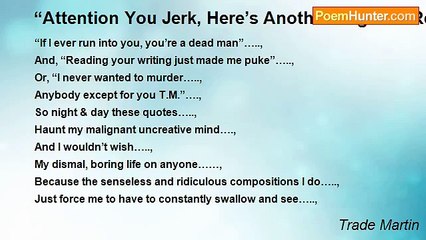 Trade Martin - “Attention You Jerk, Here’s Another Negative Reader Comment”