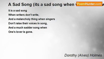 Dorothy (Alves) Holmes - A Sad Song (its a sad song when writers don't write)