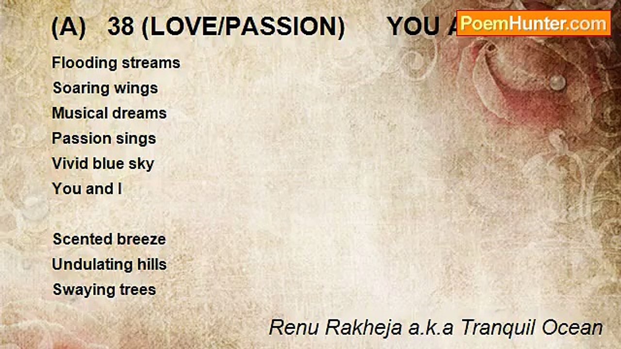 Renu Rakheja a.k.a Tranquil Ocean - (A)   38 (LOVE/PASSION)      YOU AND I