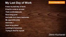 Denis Kucharski - My Last Day of Work