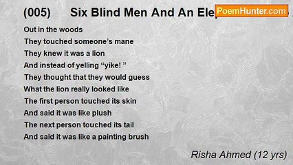 Risha Ahmed (12 yrs) - (005)      Six Blind Men And An Elephant. Oh No A Lion (A Tale)