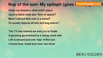 BEAU GOLDEN - Nap of the sun- My epitaph (goes on my gravestone)