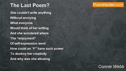 Connie Webb - The Last Poem?