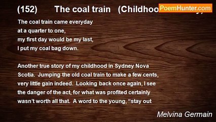 Melvina Germain - (152)       The coal train   (Childhood memory)