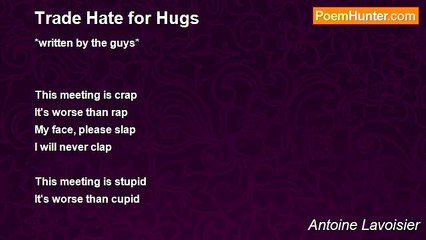 Antoine Lavoisier - Trade Hate for Hugs