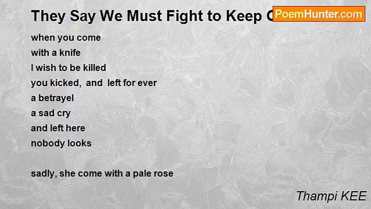 Thampi KEE - They Say We Must Fight to Keep Our...