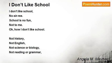 Angela M. Maynard - I Don’t Like School