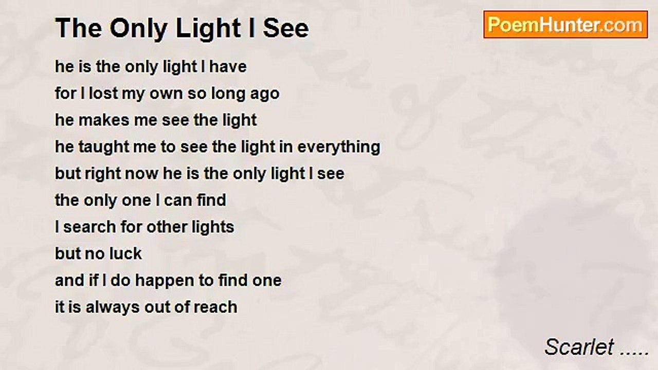 Scarlet ..... - The Only Light I See