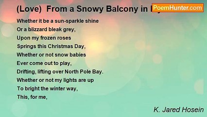 K. Jared Hosein - (Love)  From a Snowy Balcony in My Mind