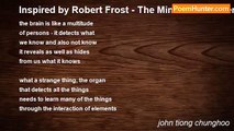 john tiong chunghoo - Inspired by Robert Frost - The Mind is a Wonderful Organ